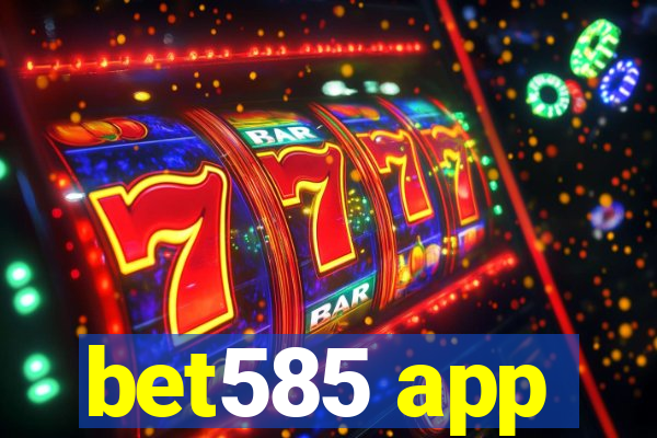 bet585 app